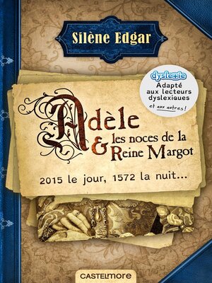 cover image of Adèle et les noces de la reine Margot (version dyslexique)